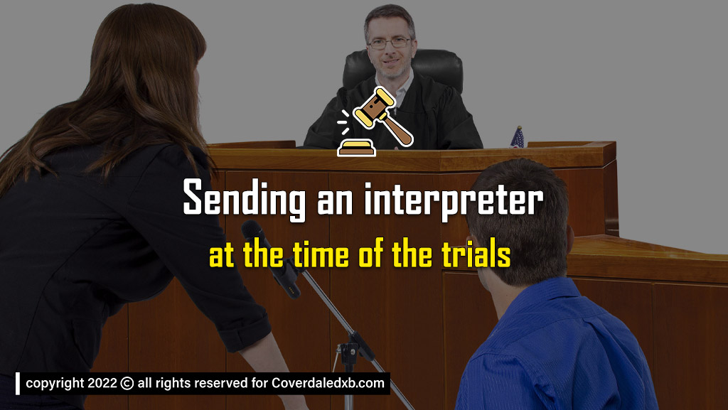 Sending an interpreter at the time of the trials