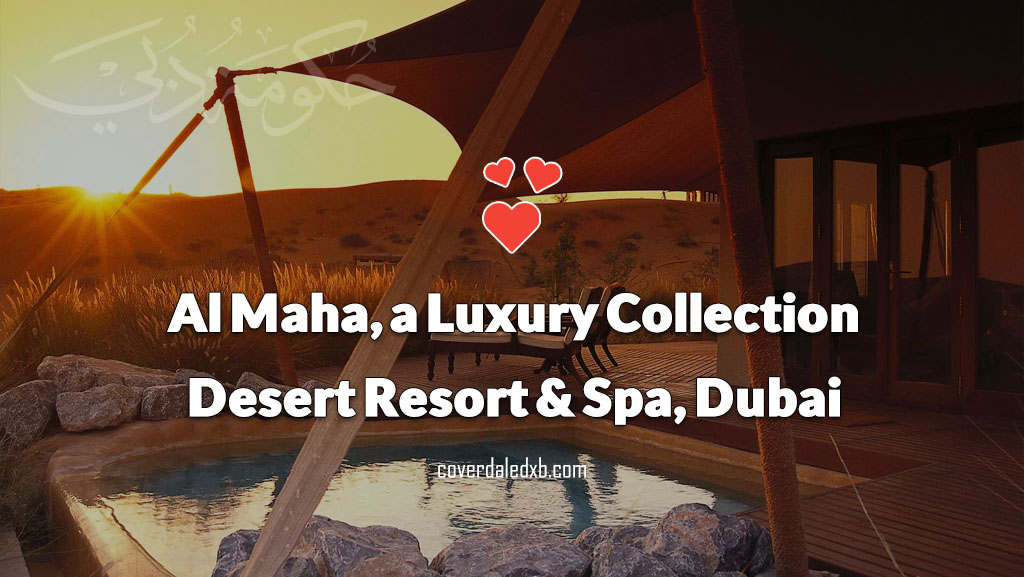 almaha luxury collection desert resort spa honeymoon hotels in Dubai
