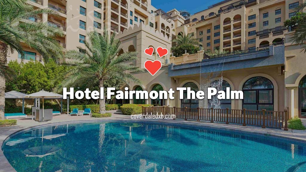 luxury hotel fairmont the palm - honeymoon hotels in Dubai