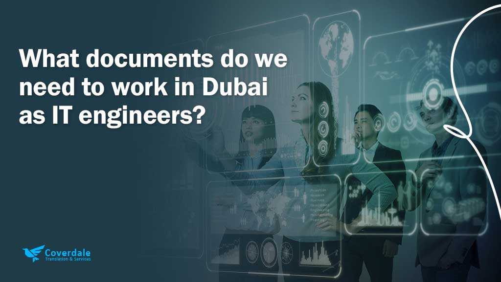 What documents do we need to work in Dubai as an IT engineer?