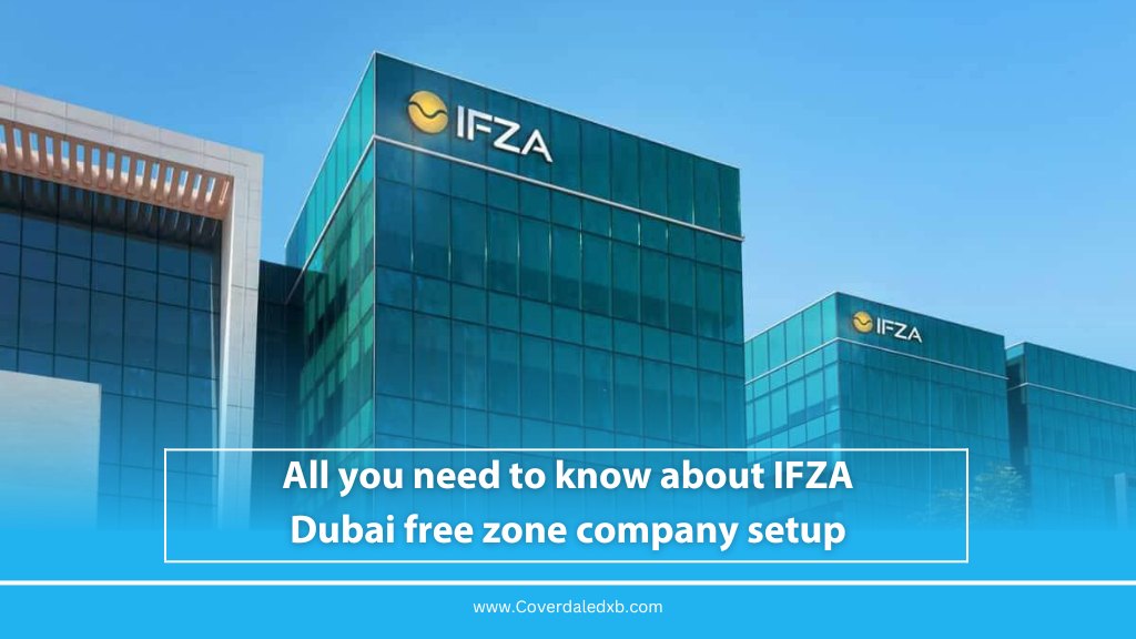 free zone company setup:IFZA Dubai